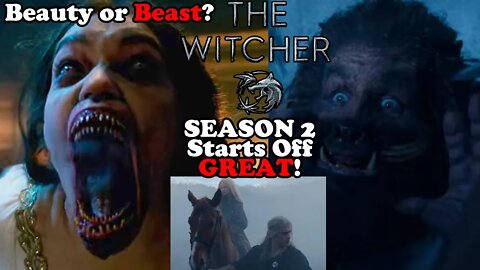 WITCHER BEAUTY AND THE BEAST! - The Witcher Season 2 Episode 1 Review - A GREAT Start!