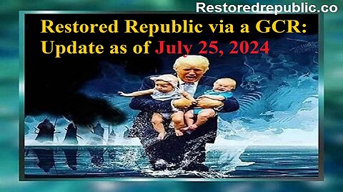 Restored Republic via a GCR Update as of July 25, 2024