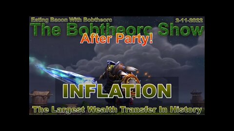 Eating Bacon With Bobtheorc 2-11-22 Inflation After Party Part 2 of 3