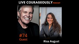 Live Courageously with John Duffy Season 2 Episode 74 RISA AUGUST