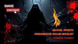 ABYSSAL SECRETS:HARROWBROOK ASYLUM UNVEILED