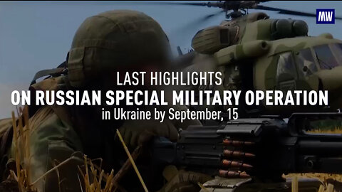 Last Highlights on the Russian Special Military Operation in Ukraine as of September 15, 2022