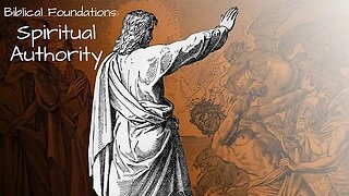 Biblical Foundations: Spiritual Authority