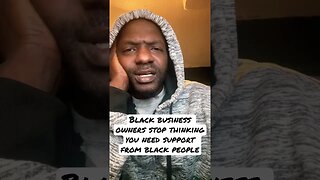 Black business owners stop thinking you need support from the black community #roovet #love #black ￼