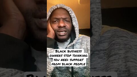 Black business owners stop thinking you need support from the black community #roovet #love #black ￼
