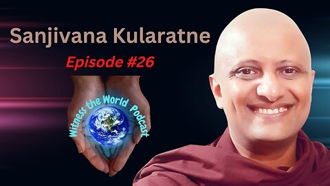 Mindfulness through Meditation | Sanjivana Kularatne | Witness the World Podcast Episode 26
