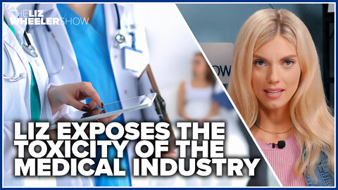 Liz exposes the toxicity of the medical industry