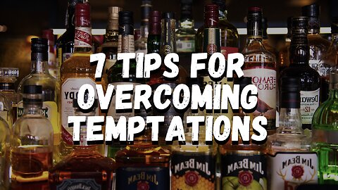 7 Tips for Overcoming Temptations
