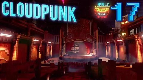 Cloudpunk: Part 17 (with commentary) PS4