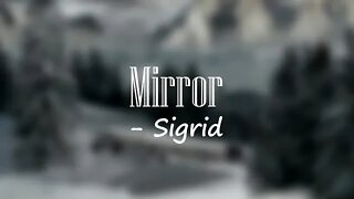 Sigrid - Mirror (Lyrics) 🎵