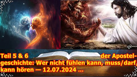 Teil 5 & 6 der Apostelgeschichte: Wer nicht fühlen kann, muss/darf/kann hören — 12.07.2024 ...