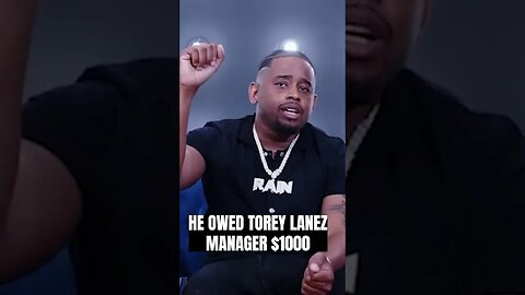 Rainwater (MO3 manager) says he was avoiding Torey Lanez manager cuz he owed him $1000 🥲