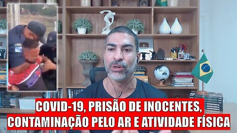 COVID-19, prisão de inocentes, contaminação pelo ar e riscos da atividade física ao ar livre