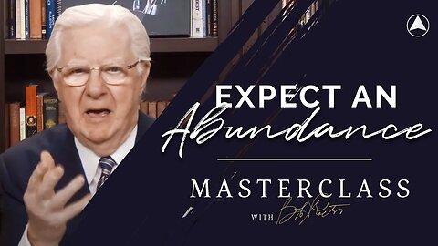 Expect an Abundance | Bob Proctor Masterclass Exclusive Preview