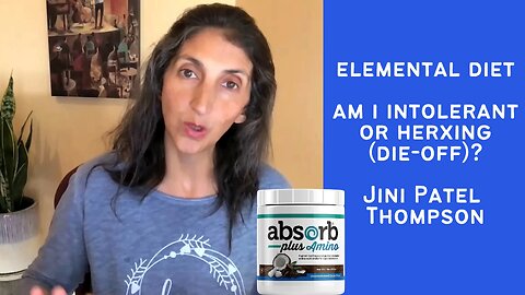 Elemental Diet - Am I Herxing (Die-off) or Intolerant?