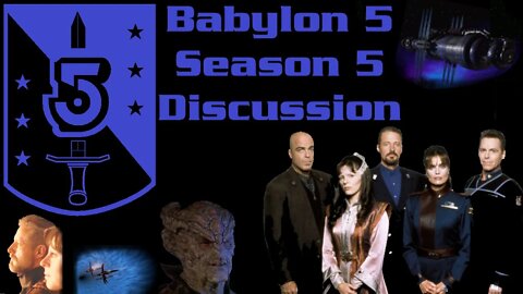 Babylon 5 - Season 5 Discussion and Retrospective - Wheel of Fire