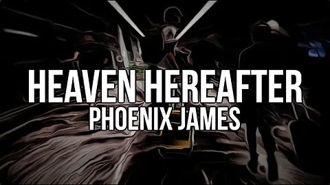 Phoenix James - HEAVEN HEREAFTER (Official Video) Spoken Word Poetry