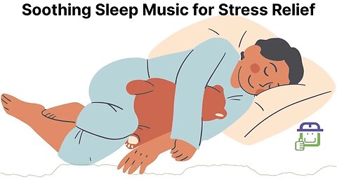 Soothing Sleep Music for Stress Relief