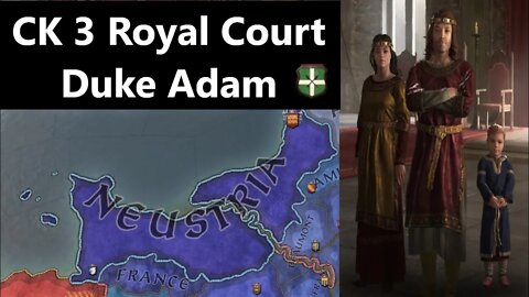 CK3 Royal Court Ironman Campaign 03 Live : Duke Adam of Neustria