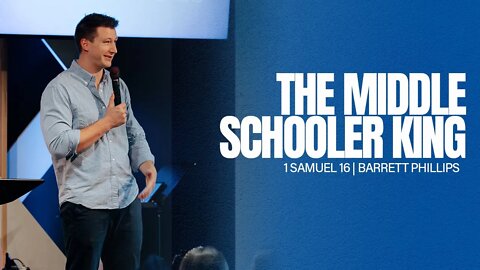 The Middle Schooler King -- 1 Samuel 16