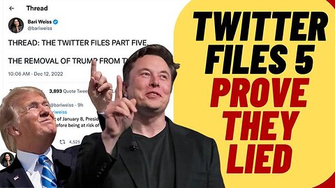 ELON'S TWITTER FILES PROVE TWITTER LIED ABOUT TRUMP BAN