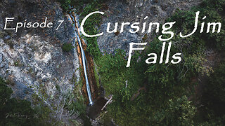 Episode 7 - Cursing Jim Falls: A Photography Adventure VLOG