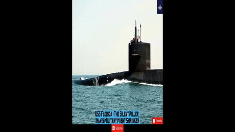 USS Florida The Silent Killer, Iran's Military Might Shrinker