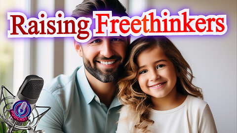 Raising Freethinkers: A Guide for Parents Whose Children Abandon Religious Faith. Podcast 4 Episode3