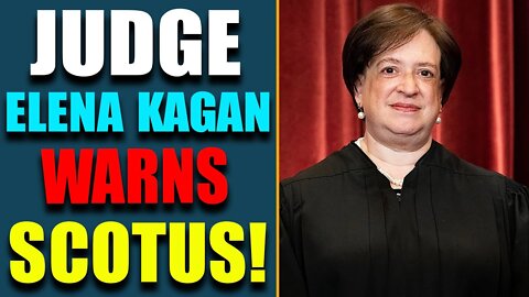 SHOCKING NEWS: JUDY ELENA KAGAN WARNS SCOTUS!! DISCLOSES SCARY TRUTH BEHIND