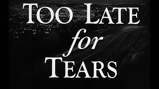 Too Late for Tears | Original 1949 film noir |