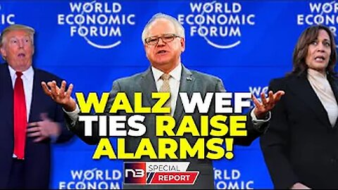 BREAKING: Harris VP Pick Walz Tied to WEF, Plans Open Border to Destroy U.S. Sovereignty 8-6-2024