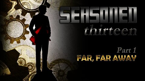 Ep. 1: The Doctor - Seasoned Thirteen - "Far, Far Away"