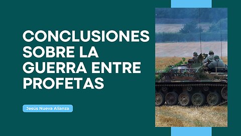 🪖 Conclusiones sobre la guerra entre profetas