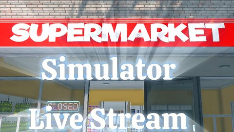 Supermarket simulator Stream Live That American Dream Part 4
