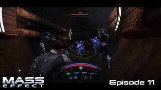Mass Effect 1 - Let's Play - EP11