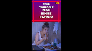 Ways To Stop Binge Eating *