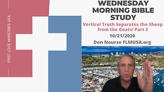 Vertical Truth Separates the Sheep from the Goats 2! - Bible Study | Don Nourse - FLMUSA 10/21/2020