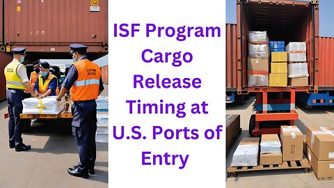 How the ISF Program is Impacting Cargo Release at U.S. Ports of Entry