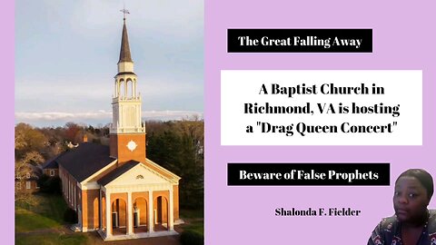 A Baptist Church in Richmond, VA is hosting a "Drag Queen Concert (Abomination)