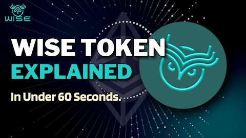 What is WISE Token (WISE)? | WISE Token Explained in Under 60 Seconds