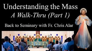 Explaining the Faith - Understanding the Mass as Biblical: A Walk-Thru (Part 1)