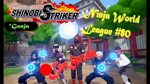 #Ganja Ninja SHTUFF | Ninja World League #80 | Shinobi Striker LiveStream