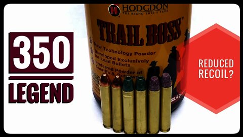Reloading 350 Legend - Reduced Cost And Reduced Recoil Cast & Plated Rounds With Hodgdon Trail Boss