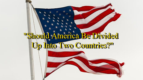 Should America Be Divided Up Into Two Countries?