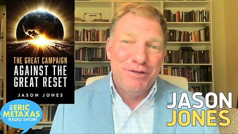Jason Jones | The Great Campaign Against the Great Reset