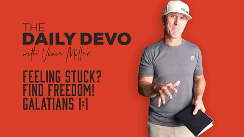 Feeling Stuck? Find Freedom! | Galatians 1:1