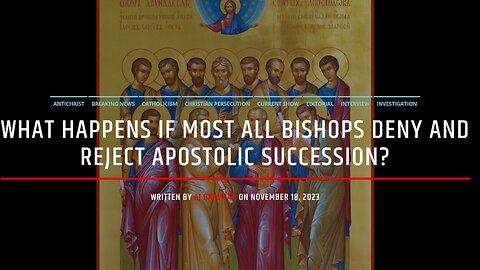 What Happens If Most Bishops Reject Apostolic Tradition and The Faith?