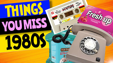 Things We Miss from the 1980s!