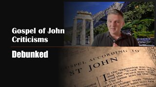 Gospel of John Criticisms Debunked | Orthodox Christian Theology | Holy Tradition | Apostolic Faith