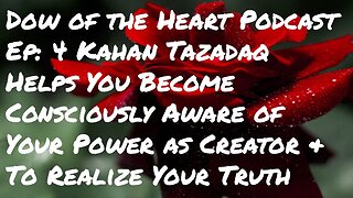 Kahan Tazadaq Helps You Become Consciously Aware of Your Power as Creator